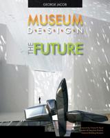 Museum Design The Future 1439235740 Book Cover