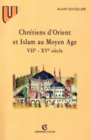 Chrétiens d'Orient et Islam au Moyen Âge: (VIIe-XVe siècle) 2200014481 Book Cover