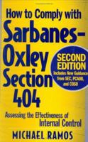 How to Comply with Sarbanes-Oxley Section 404: Assessing the Effectiveness of Internal Control 0471653667 Book Cover