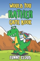 Would You Rather Game Book: Answer Hilarious Questions and Make the Whole Family Laugh Out Loud! B0939ZG8RH Book Cover