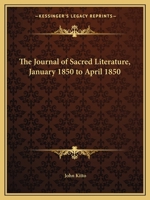 The Journal of Sacred Literature, January 1850 to April 1850 116260171X Book Cover