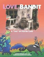 Love, Bandit: A "Tail" of Foster Care 1535333995 Book Cover