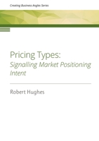 Pricing Types: Signalling Market Positioning Intent 0473608766 Book Cover