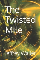 The Twisted Mile 1481829610 Book Cover