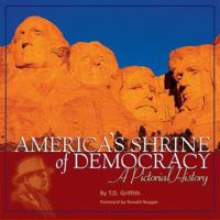 America's Shrine of Democracy: A Pictorial History 0964679868 Book Cover