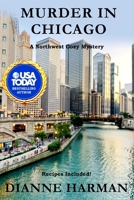 Murder in Chicago: Northwest Cozy Mystery Series 1798022451 Book Cover