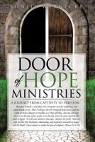 Door of Hope Ministries: A Journey from Captivity to Freedom 1619965623 Book Cover