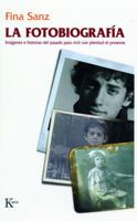 La fotobiografía: Imágenes e historias del pasado para vivir con plenitud el presente 8472456757 Book Cover