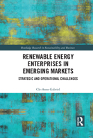 Renewable Energy Enterprises in Emerging Markets: Strategic and Operational Challenges 1032083263 Book Cover