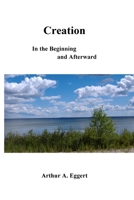 Creation: In the Beginning and Afterward B09X28VGSL Book Cover