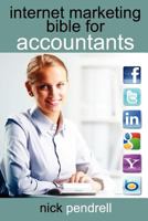 Internet Marketing Bible for Accountants: The Complete Guide to Using Social Media and Online Advertising Including Facebook, Twitter, Google and Link 0956144829 Book Cover