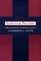 Survivor Prayers: Talking with God about Childhood Sexual Abuse 0664254357 Book Cover