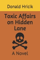 Toxic Affairs on Hidden Lane: A Novel B0986FJZGX Book Cover
