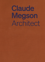 Claude Megson: Architect 1991309198 Book Cover