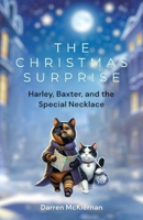 The Christmas Surprise: Harley, Baxter, and the Special Necklace B0CQPLW91Z Book Cover