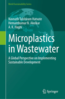 Microplastics in Wastewater: A Global Perspective on Implementing Sustainable Development (World Sustainability Series) 3032179513 Book Cover