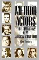 Method Actors: Three Generations of an American Acting Style 0028726855 Book Cover