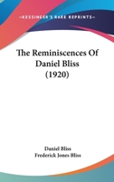 The Reminiscences of Daniel Bliss (Classic Reprint) 1104691809 Book Cover