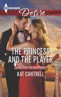 The Princess and the Player (Mills & Boon Desire) 0373734042 Book Cover