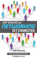 Jeff Shavitz on Networking: Get Connected 1616991682 Book Cover