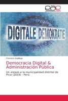 Democracia Digital & Administración Pública: Un vistazo a la municipalidad distrital de Picsi (2019) - Perú 6203870897 Book Cover
