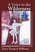 A Voice in the Wilderness: Conversations with Terry Tempest Williams 0874216346 Book Cover