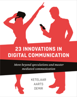 23 Innovations in Digital Communication: Move Beyond Speculations and Master Mediated Communication 9063695187 Book Cover