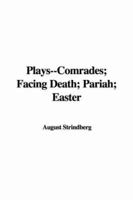 Plays--Comrades; Facing Death; Pariah; Easter 1494957140 Book Cover