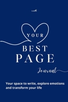Your Best Page: Your space to write, explore emotions and transform your life B0FD721XQ1 Book Cover
