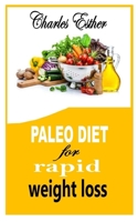 PALEO DIET FOR RAPID WEIGHT LOSS: A comprehensive guide on Paleo diet null Book Cover