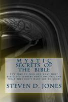 Mystic Secrets Of The Bible: It's time to find out what most religious leaders don't discuss, and what they don't want you to know 150528743X Book Cover