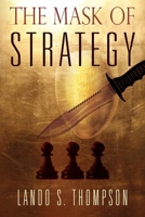 The Mask of Strategy 1977219136 Book Cover