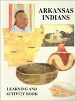 Arkansas Indians: Learning and Activity Book 0874834902 Book Cover