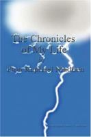 The Chronicles of My Life 0595418953 Book Cover