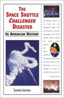 The Space Shuttle Challenger Disaster in American History (In American History) 0766014193 Book Cover