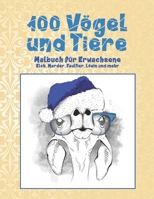 100 V?gel und Tiere - Malbuch f?r Erwachsene - Elch, Marder, Faultier, L?win und mehr B08XL9QYJ8 Book Cover
