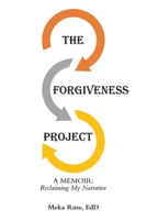 The Forgiveness Project: A Memoir: Reclaiming My Narrative B0CGCSM9NL Book Cover