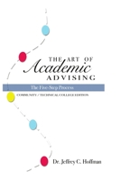 The Art of Academic Advising - The Five-Step Process of Purposeful Advising 0359312160 Book Cover