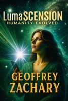 Lumascension: Humanity Evolved B0D9VCD5D3 Book Cover