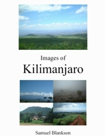 Images of Kilimanjaro 141162016X Book Cover