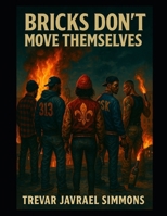 96 Saints: Bricks Don’t Move Themselves (96 Saints Saga) B0FH27SS8W Book Cover