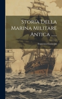 Storia Della Marina Militare Antica ...... 1021850268 Book Cover