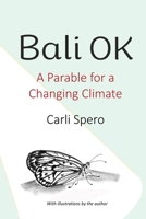 Bali OK: A Parable for a Changing Climate 0578798107 Book Cover