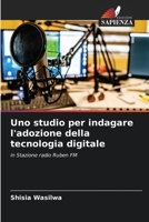 Uno studio per indagare l'adozione della tecnologia digitale: in Stazione radio Ruben FM 6206052370 Book Cover