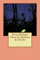 Rien, Quelque chose, Le diamant de l'herbe 153278824X Book Cover