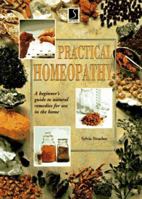 Homeopathy: A Beginner's Guide to Natural Remedies for Use in the Home (The Practical Health Series) 0765198142 Book Cover