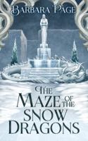 The Maze of the Snow Dragons 1792330928 Book Cover