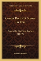 Contes Recits Et Scenes En Vers: Ornes De Six Eaux-Fortes (1877) 1167607147 Book Cover