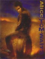 Tom Waits: Alice 0825619424 Book Cover