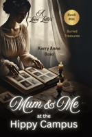Mum & Me At The Hippy Campus: A Love Letter (Buried Treasures) B0F1LMMQBL Book Cover